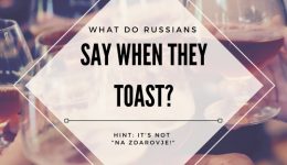 What Do Russians Say When They Toast?