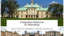 4 St. Petersburg’s Suburban Palaces You Didn’t Know Yet